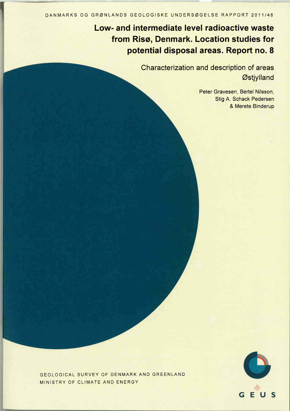 G E U S DANMARKS OG GRØNLANDS GEOLOGISKE UNDERSØGELSE RAPPORT 2011/48 Low- and Intermediate Level Radioactive Waste from Risø, Denmark