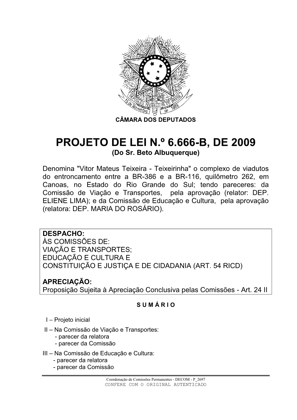 PROJETO DE LEI N.º 6.666-B, DE 2009 (Do Sr