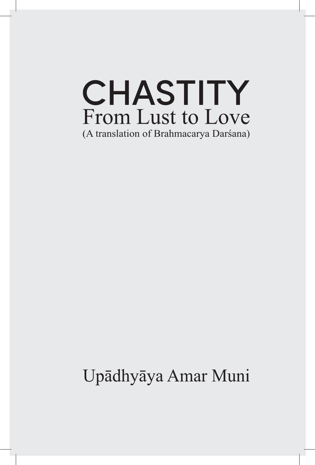 Chastity - from Lust to Love 1 Publishers: Jainsindia Trust