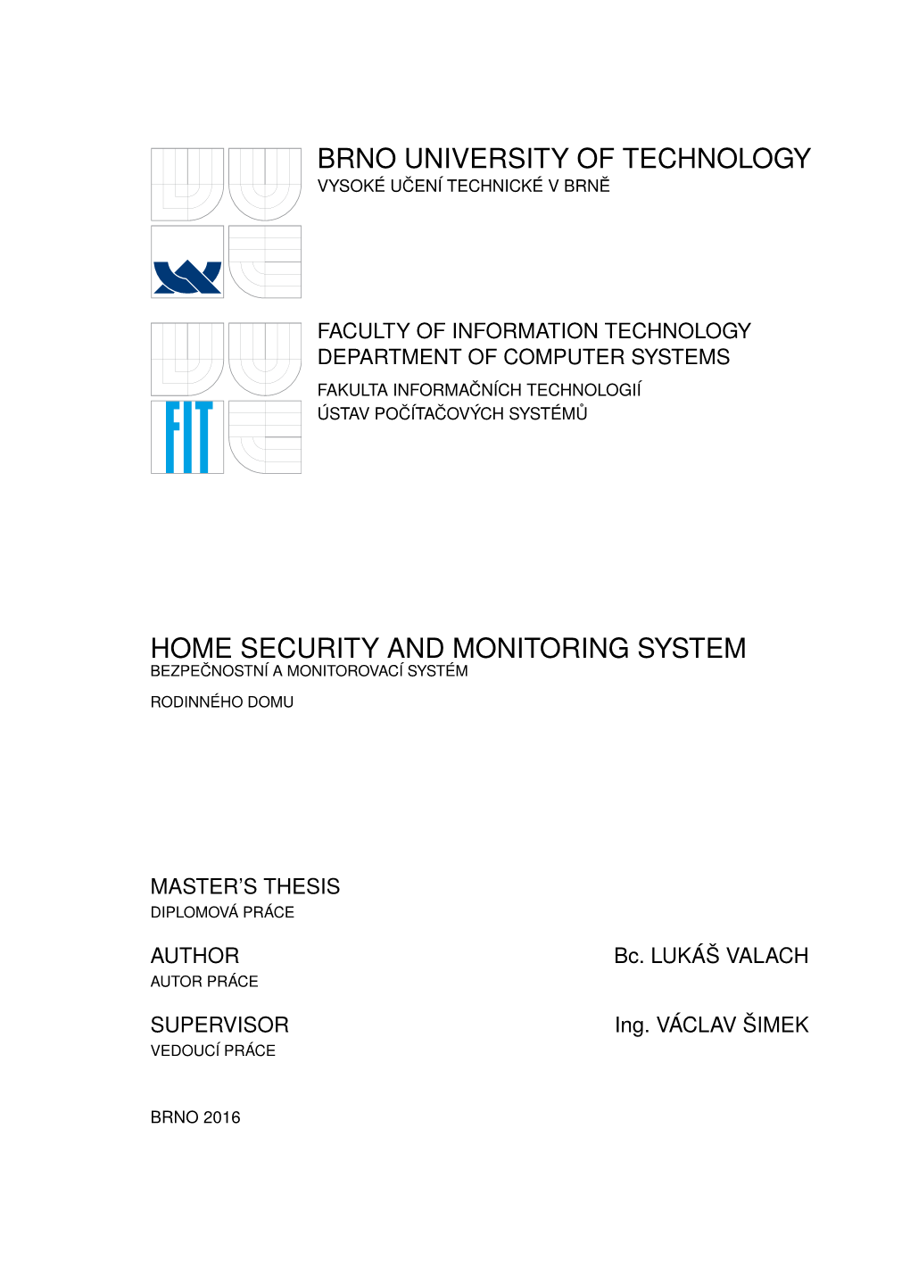 Home Security and Monitoring System Bezpečnostní a Monitorovací Systém