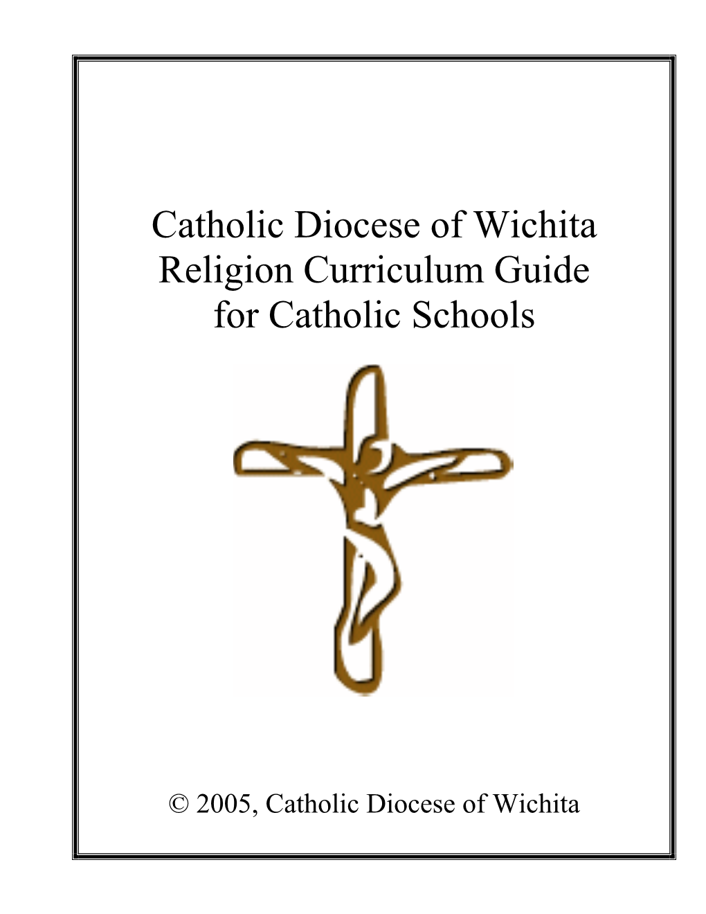 Catholic Diocese of Wichita Religion Curriculum Guide for Catholic Schools