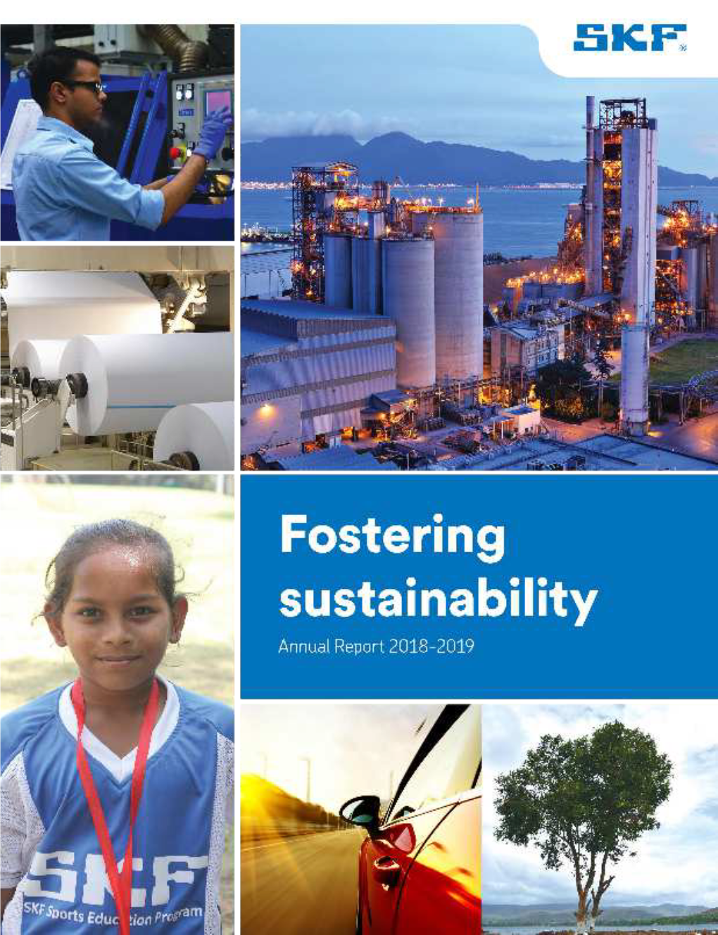 Annual Report 2018-19 Fostering Sustainability SKF India Limited SKF India – Towards Building a Sustainable Future