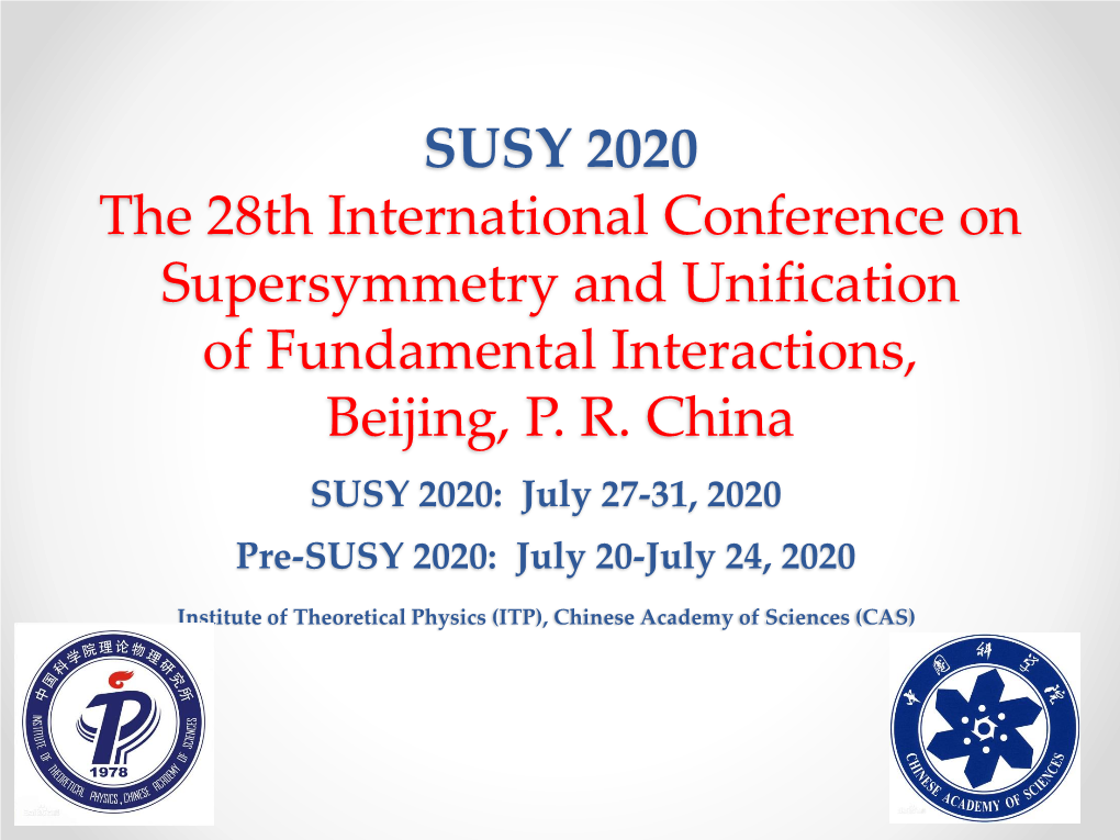 SUSY 2020 the 28Th International Conference on Supersymmetry and Unification of Fundamental Interactions, Beijing, P
