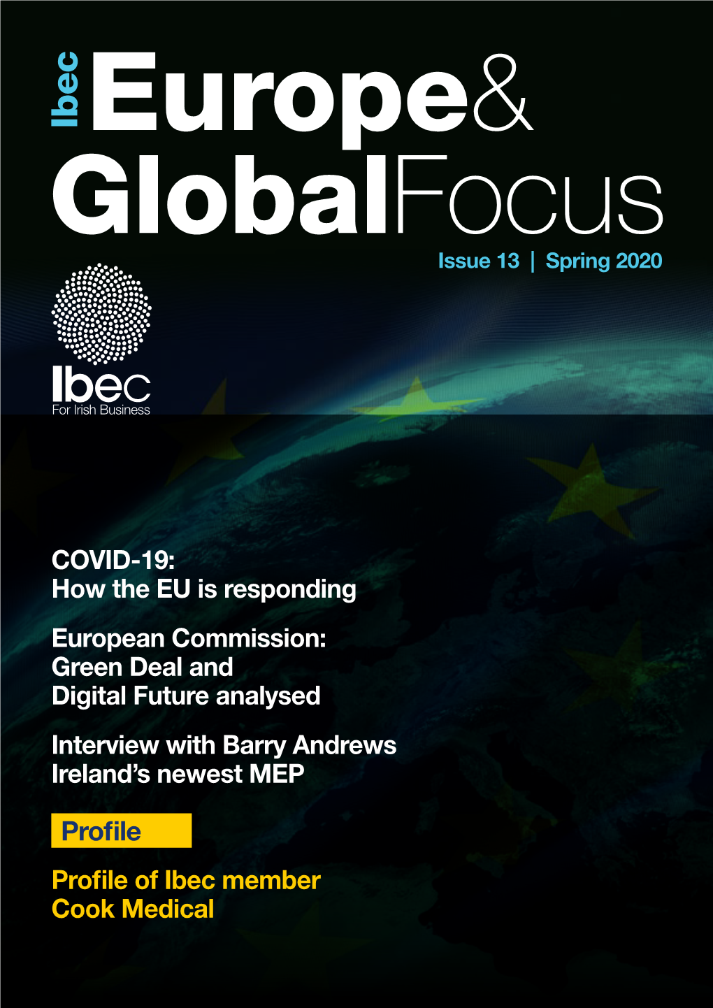 COVID-19: How the EU Is Responding Profile of Ibec Member Cook Medical Interview with Barry Andrews Ireland's Newest MEP