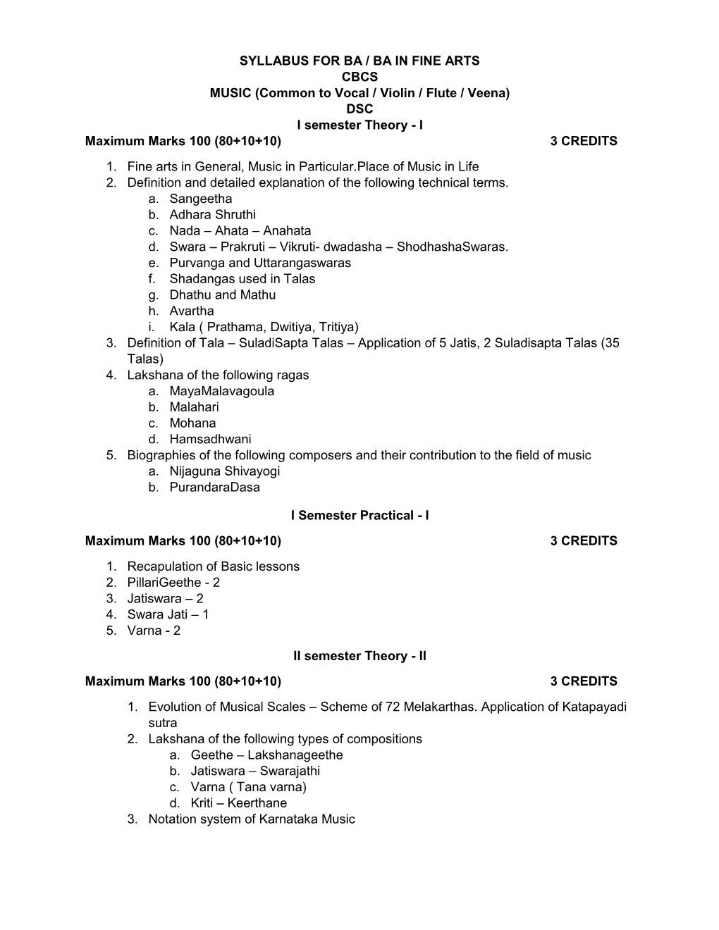 SYLLABUS for BA / BA in FINE ARTS CBCS MUSIC (Common to Vocal / Violin / Flute / Veena) DSC I Semester Theory - I Maximum Marks 100 (80+10+10) 3 CREDITS 1