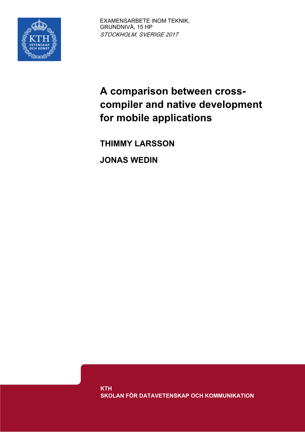 A Comparison Between Cross- Compiler and Native Development for Mobile Applications