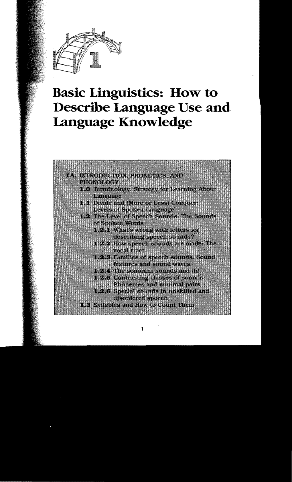 Basic Linguistics: How to Describe Language Use and Language Knowledge 2 PSYCHOLINGUISTICS: INTRODUCTION and APPLICATIONS BASIC LINGUISTICS 3