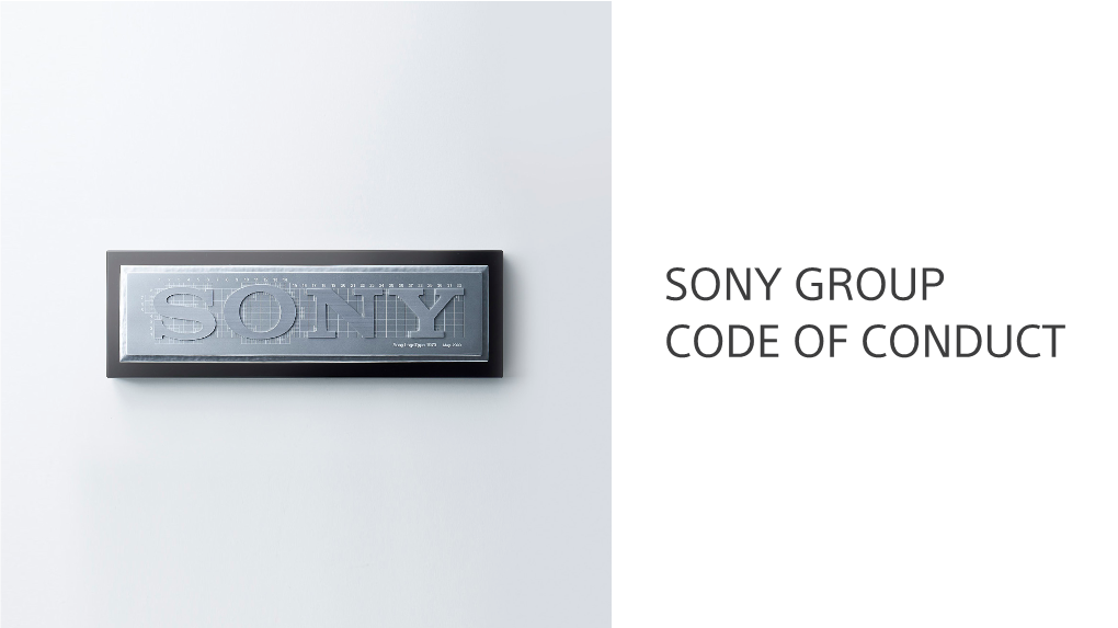 SONY GROUP CODE of CONDUCT Sony’S Purpose & Values