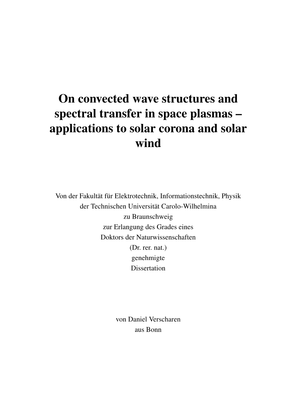 On Convected Wave Structures and Spectral Transfer in Space Plasmas – Applications to Solar Corona and Solar Wind