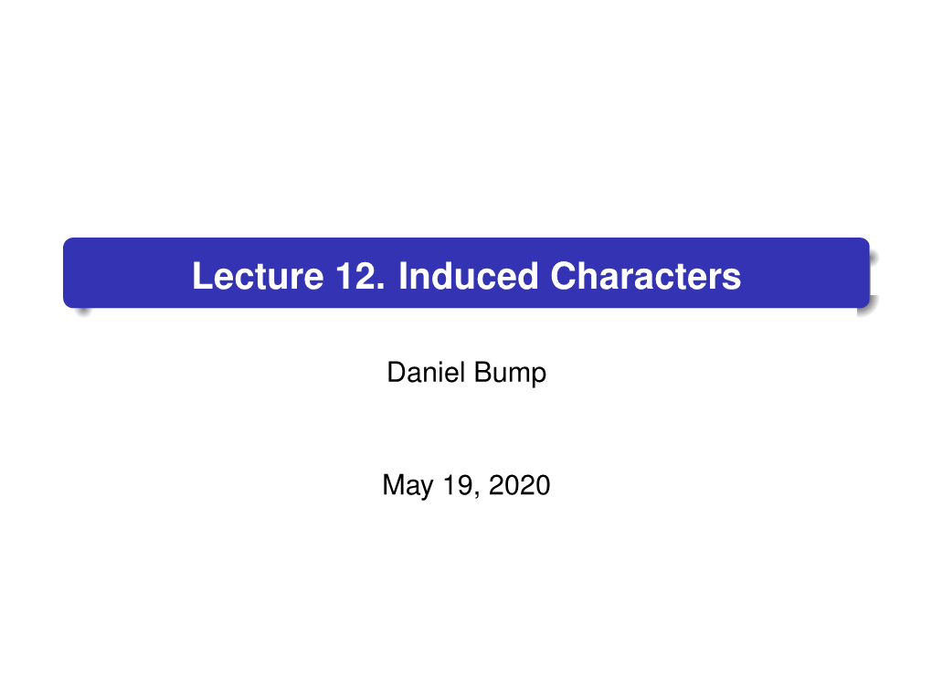 Lecture 12. Induced Characters