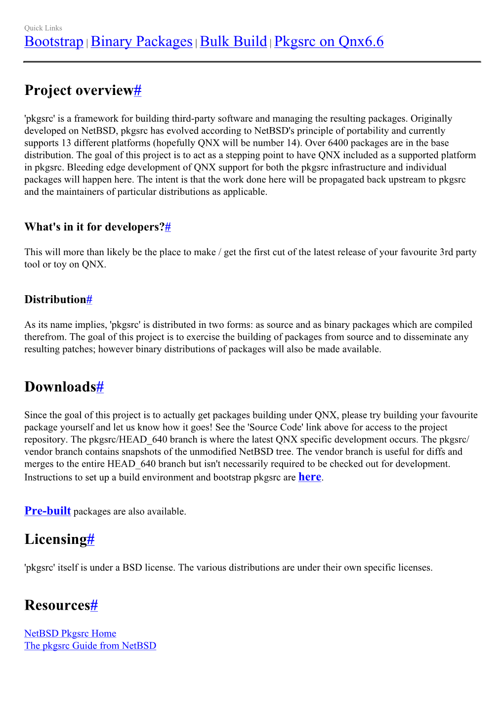 Bootstrap| Binary Packages| Bulk Build| Pkgsrc on Qnx6.6 Project Overview# Downloads# Licensing# Resources