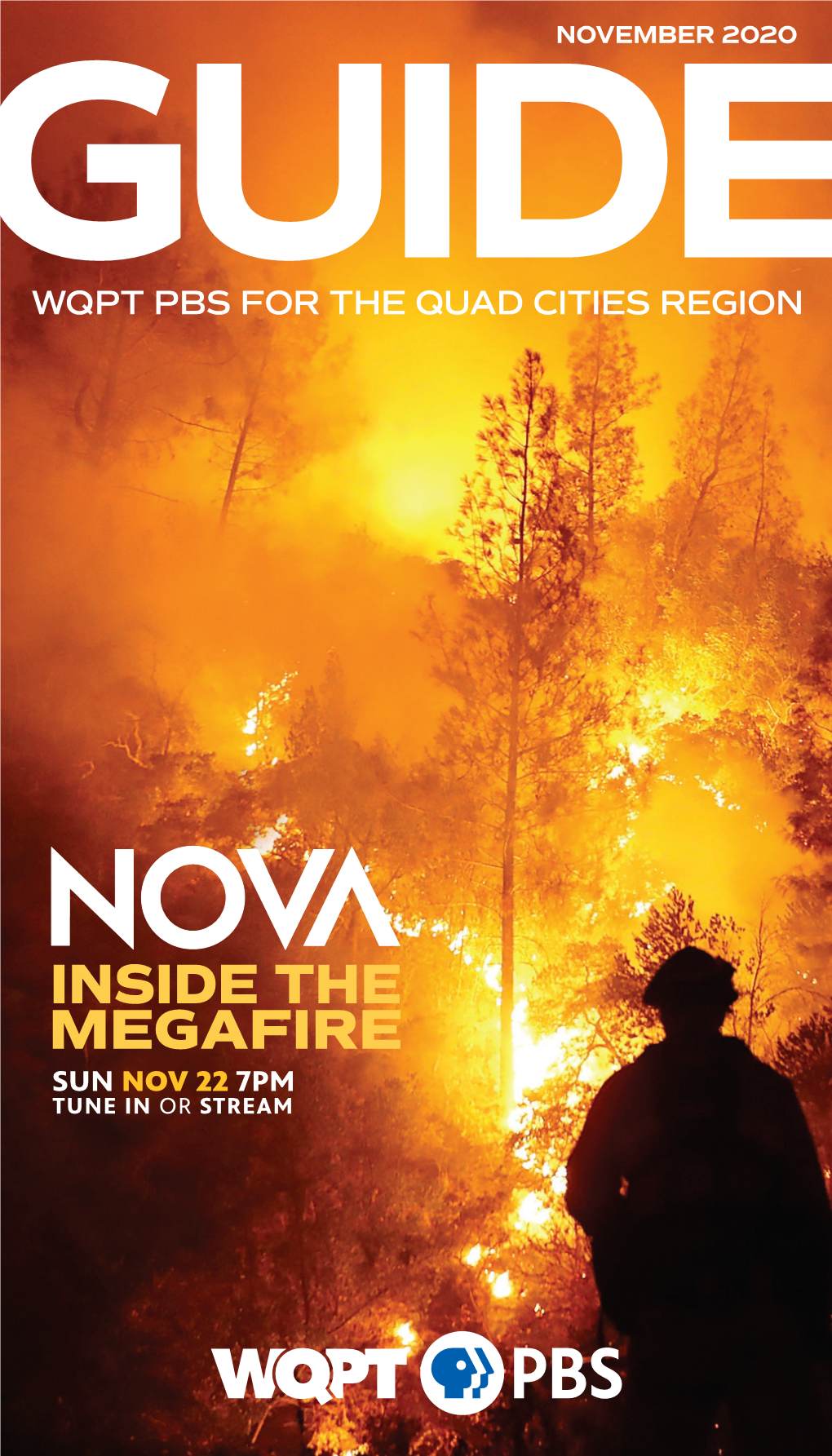 INSIDE the MEGAFIRE SUN NOV 22 7PM TUNE in OR STREAM WQPT-TV We Serve Viewers in Eastern Iowa and Western and North-Central Illinois