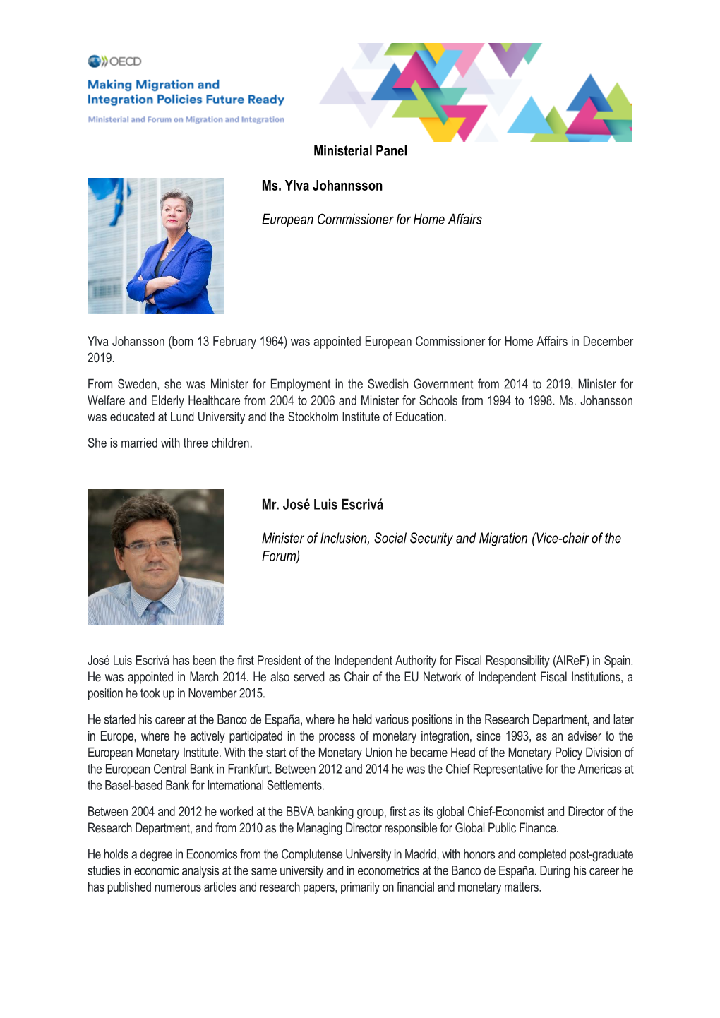 Ministerial Panel Ms. Ylva Johannsson European Commissioner for Home Affairs Mr. José Luis Escrivá Minister of Inclusion, Soci