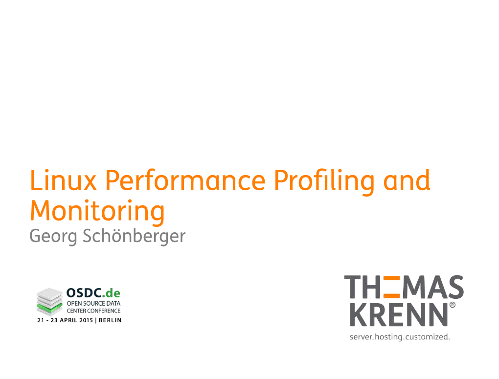Linux Performance Profiling and Monitoring Georg Schönberger Thomas-Krenn.AG