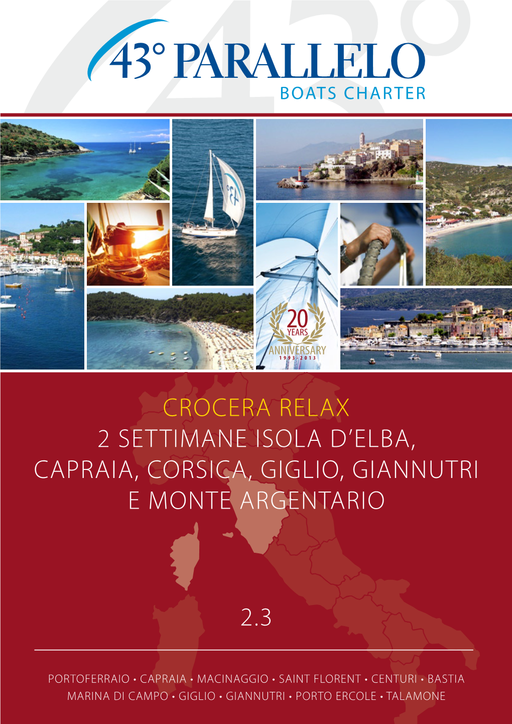 Crocera Relax 2 Settimane Isola D'elba, Capraia, Corsica, Giglio, Giannutri E Monte Argentario