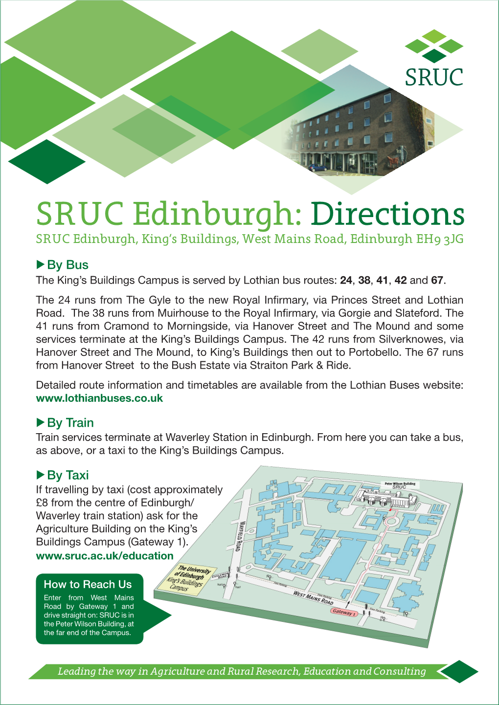 SRUC Edinburgh: Directions SRUC Edinburgh, King’S Buildings, West Mains Road, Edinburgh EH9 3JG