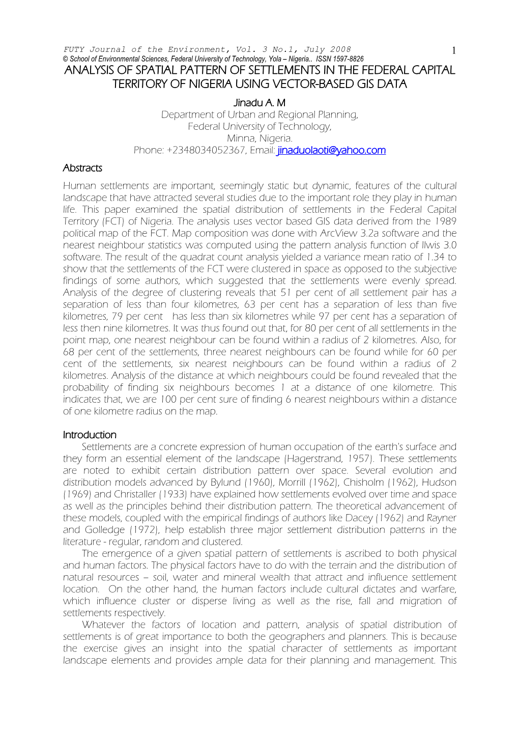 ANALYSIS of SPATIAL PATTERN of SETTLEMENTS in the FEDERAL CAPITAL TERRITORY of NIGERIA USING VECTOR-BASED GIS DATA Jinadu A