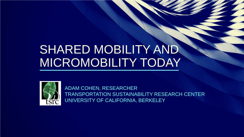 Shared Mobility and Micromobility Today