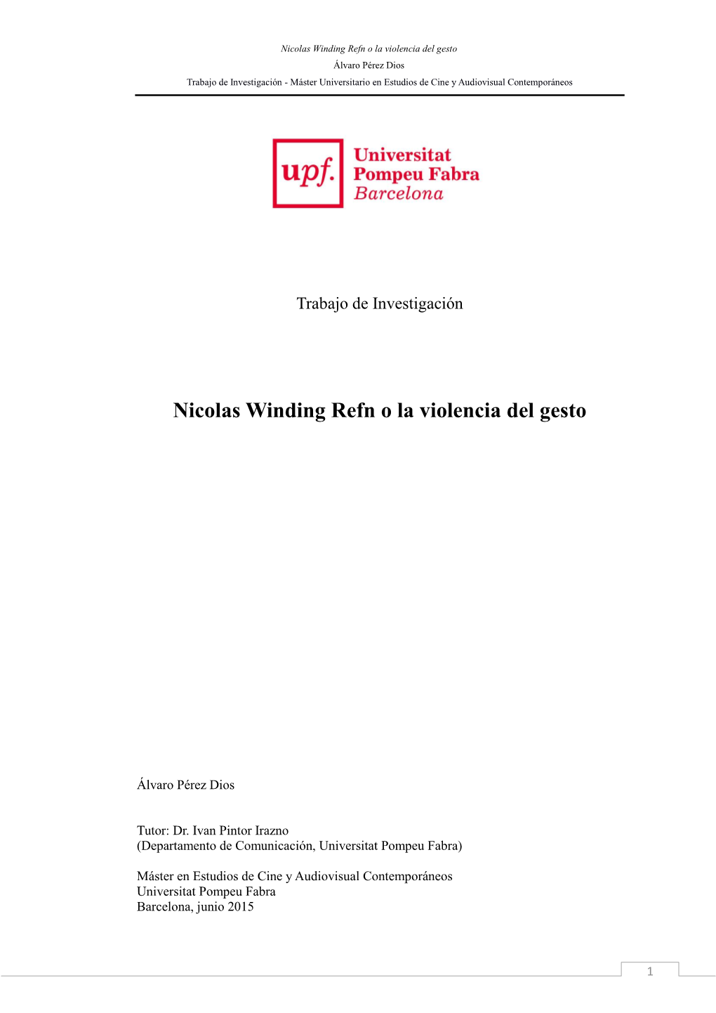 Nicolas Winding Refn O La Violencia Del Gesto Álvaro Pérez Dios Trabajo De Investigación - Máster Universitario En Estudios De Cine Y Audiovisual Contemporáneos