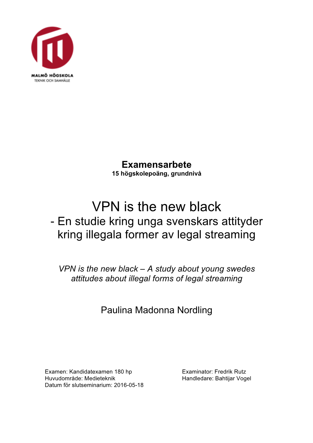 VPN Is the New Black - En Studie Kring Unga Svenskars Attityder Kring Illegala Former Av Legal Streaming