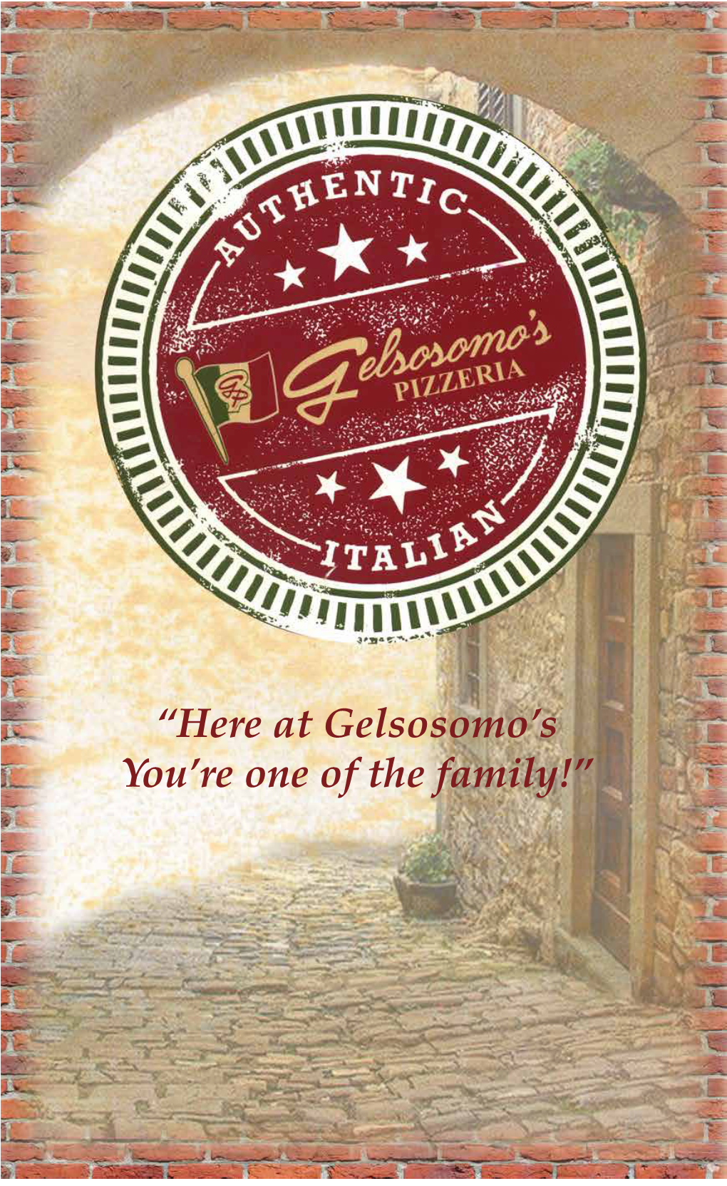 “Here at Gelsosomo's You're One of the Family!”