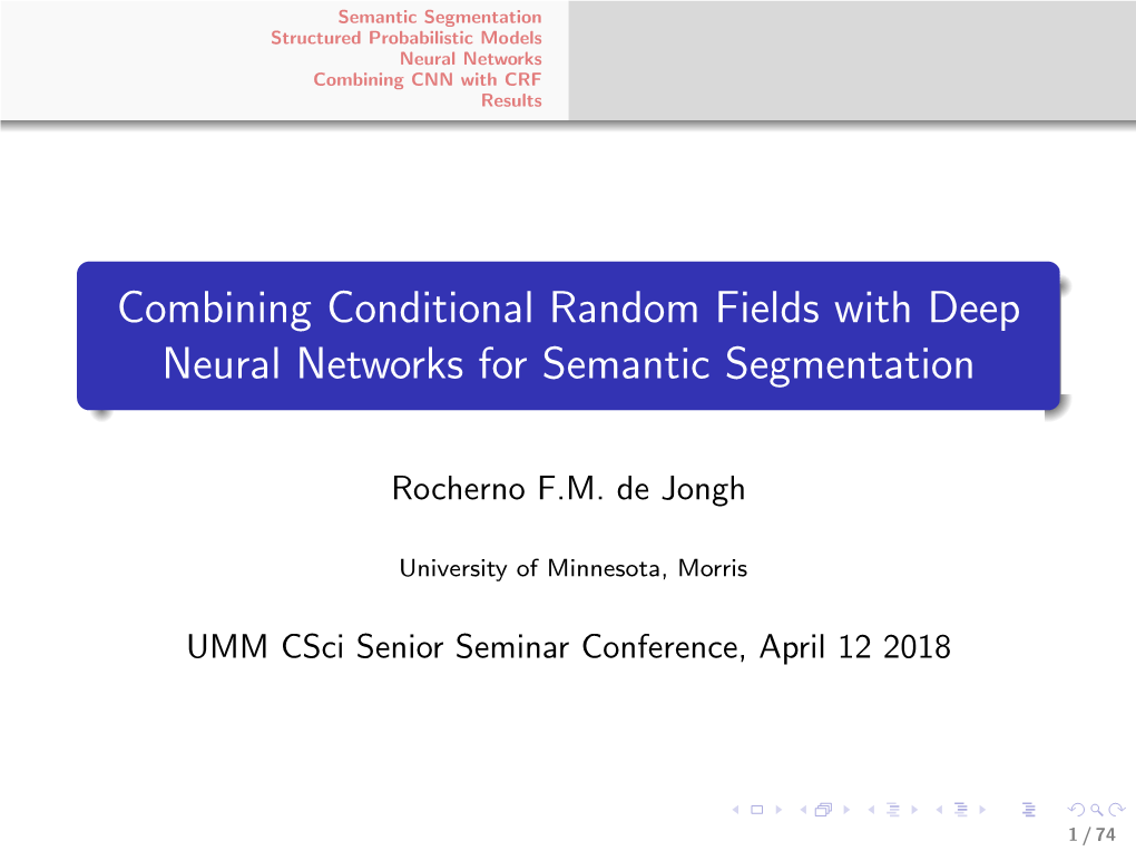 Combining Conditional Random Fields with Deep Neural Networks for Semantic Segmentation