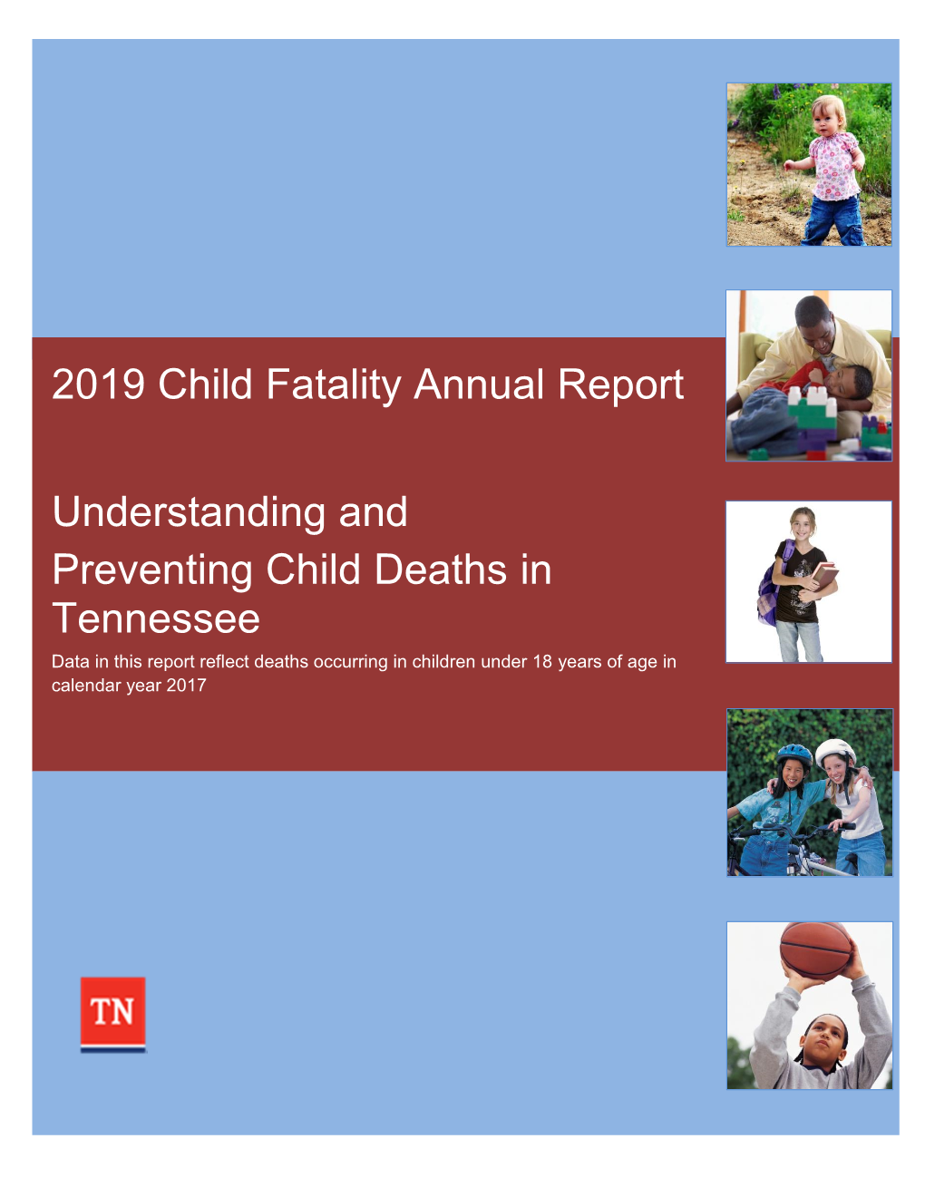 2019 Child Fatality Annual Report Understanding and Preventing