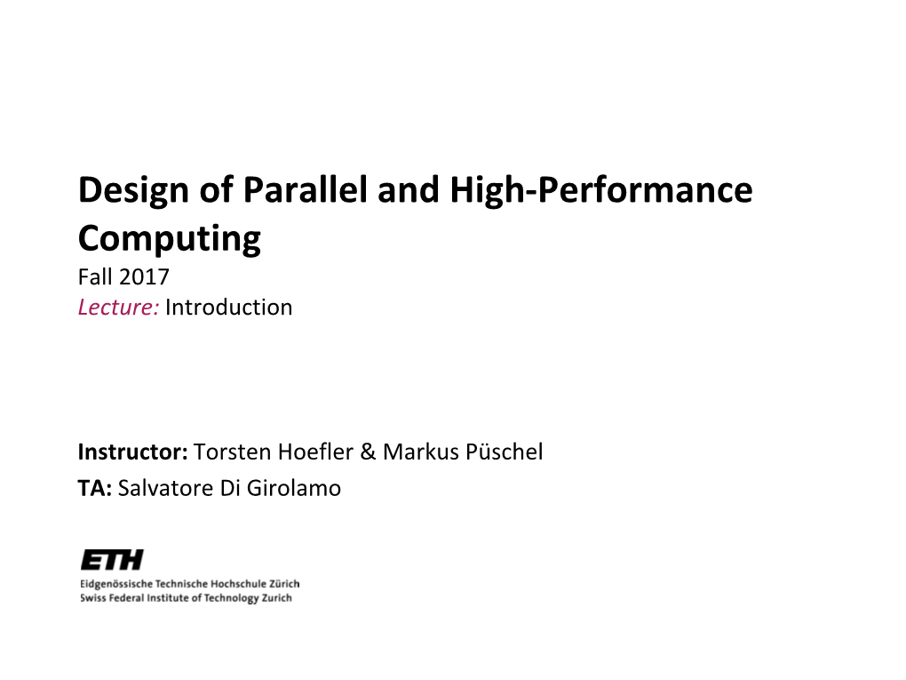 Design of Parallel and High-Performance Computing Fall 2017 Lecture: Introduction