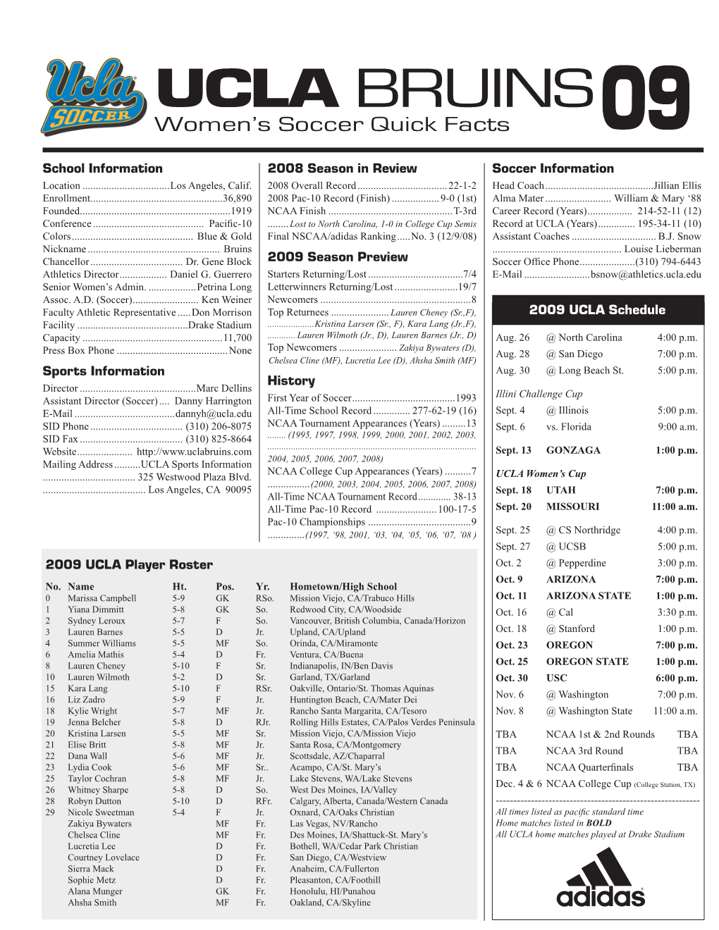 UCLA BRUINS Women’S Soccer Quick Facts 09 School Information 2008 Season in Review Soccer Information Location