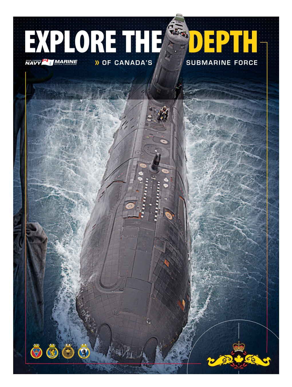 OF CANADA's Submarine Force 2 ■ Explore the Depth of Canada's Submarine Force