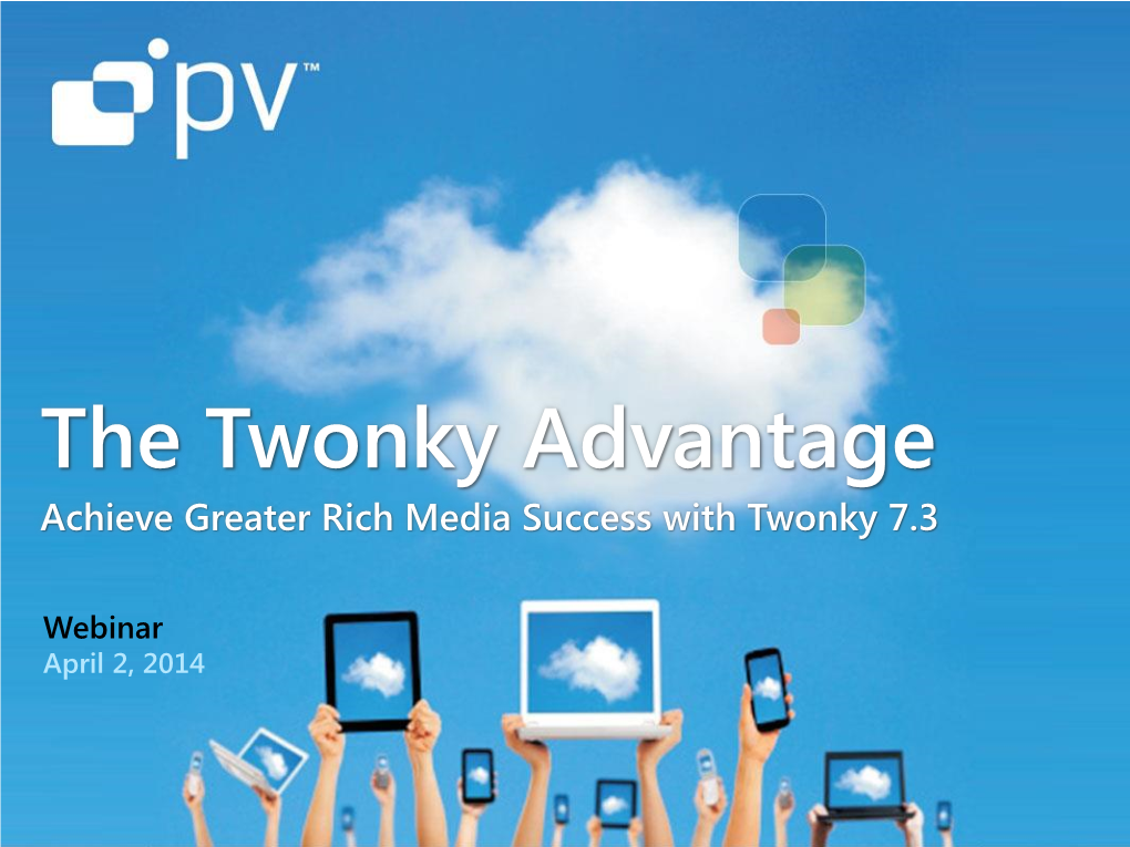 The Twonky Advantage Achieve Greater Rich Media Success with Twonky 7.3