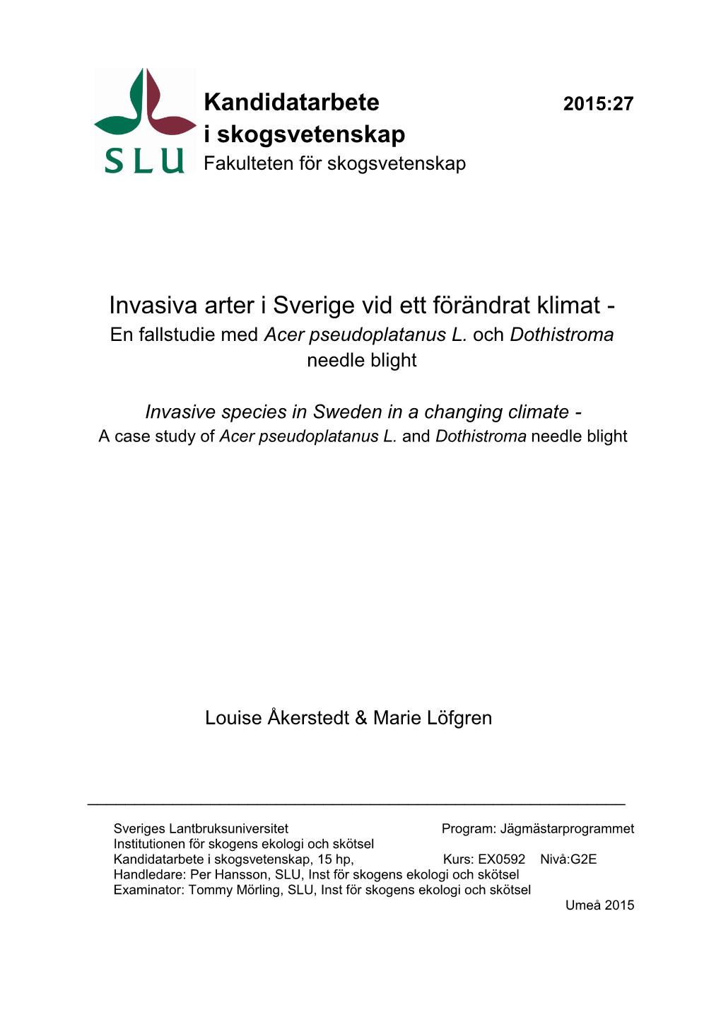 Kandidatarbete I Skogsvetenskap Invasiva Arter I Sverige Vid Ett Förändrat Klimat
