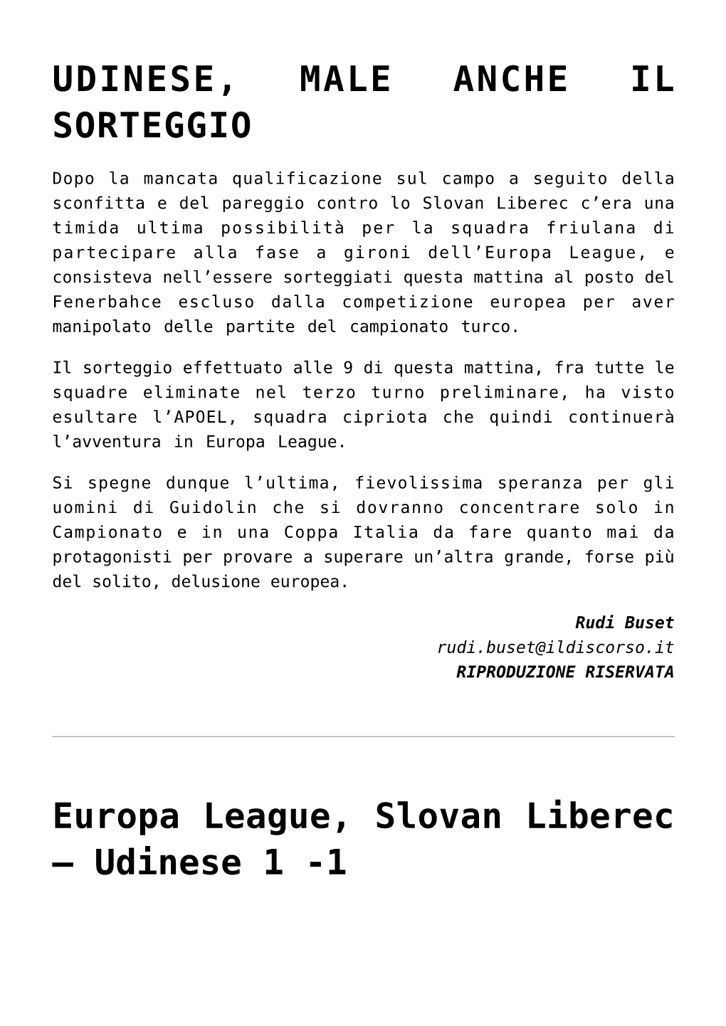 UDINESE, MALE ANCHE IL SORTEGGIO,Europa