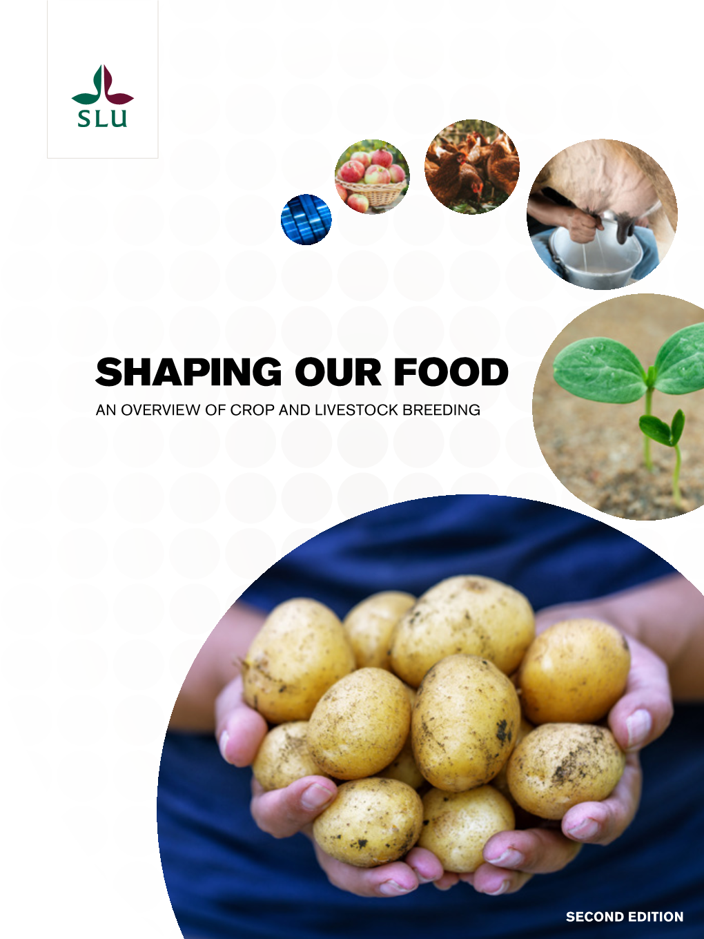SHAPING OUR FOOD an OVERVIEW of CROP and LIVESTOCK BREEDING Shaping Our Food