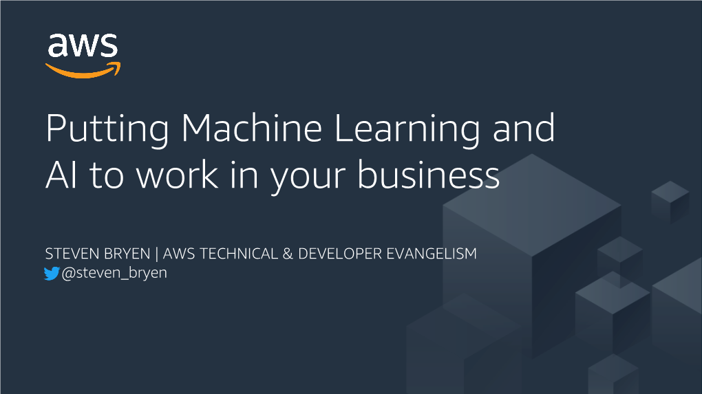 Putting Machine Learning and AI to Work in Your Business