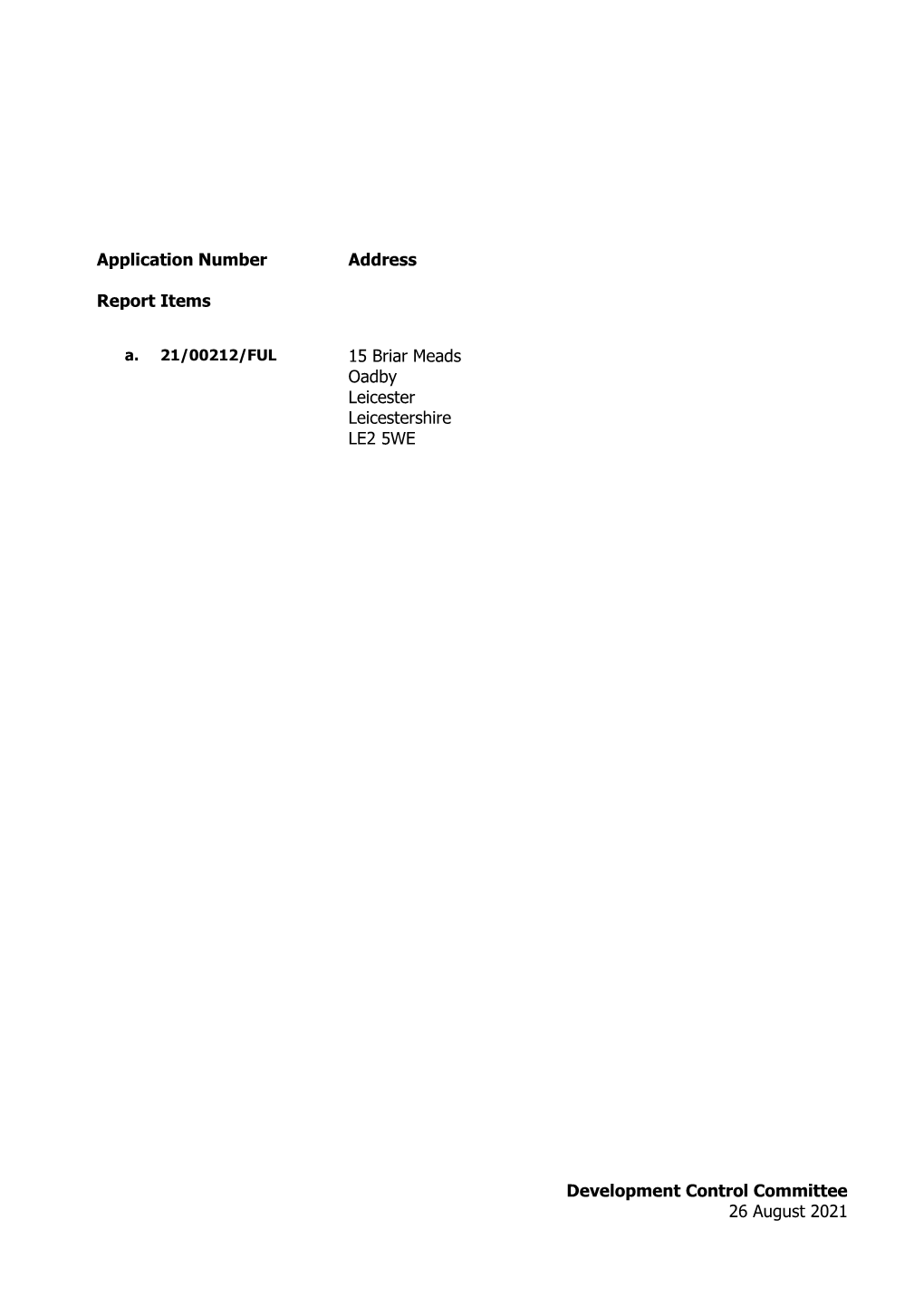 Development Control Committee 26 August 2021 Application Number Address Report Items 15 Briar Meads Oadby Leicester Leicestershi