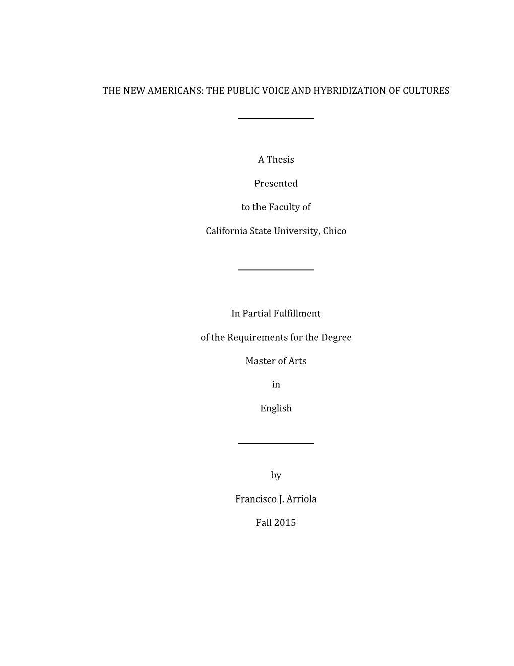 THE NEW AMERICANS: the PUBLIC VOICE and HYBRIDIZATION of CULTURES a Thesis