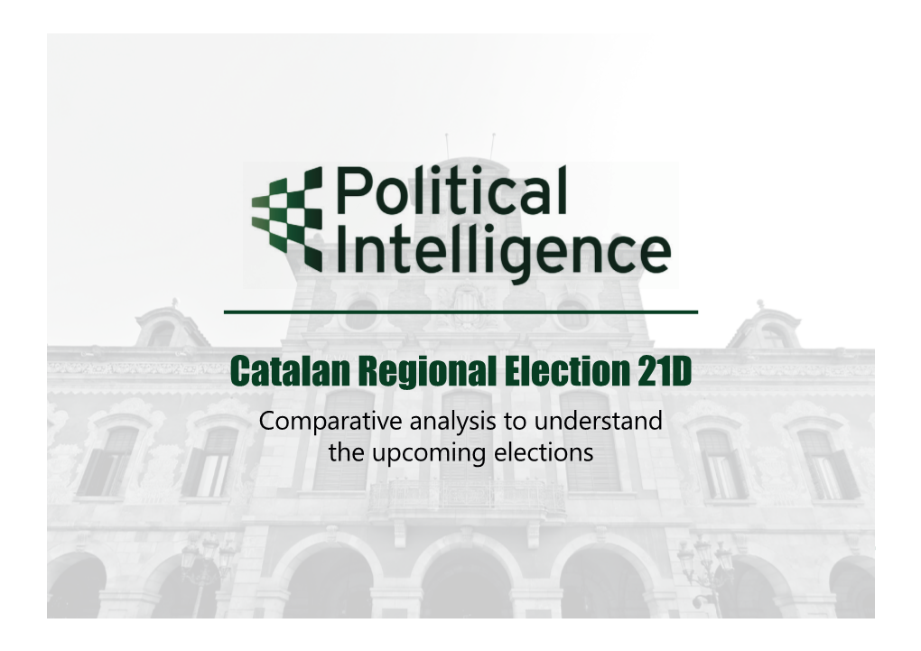 Catalan Regional Election 21D Comparative Analysis to Understand the Upcoming Elections