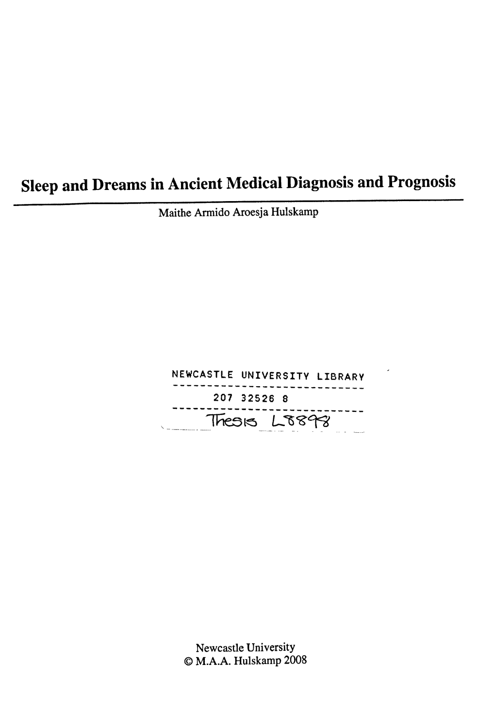 Sleep and Dreams in Ancient Medical Diagnosis and Prognosis Maithe Armido Aroesja Hulskamp