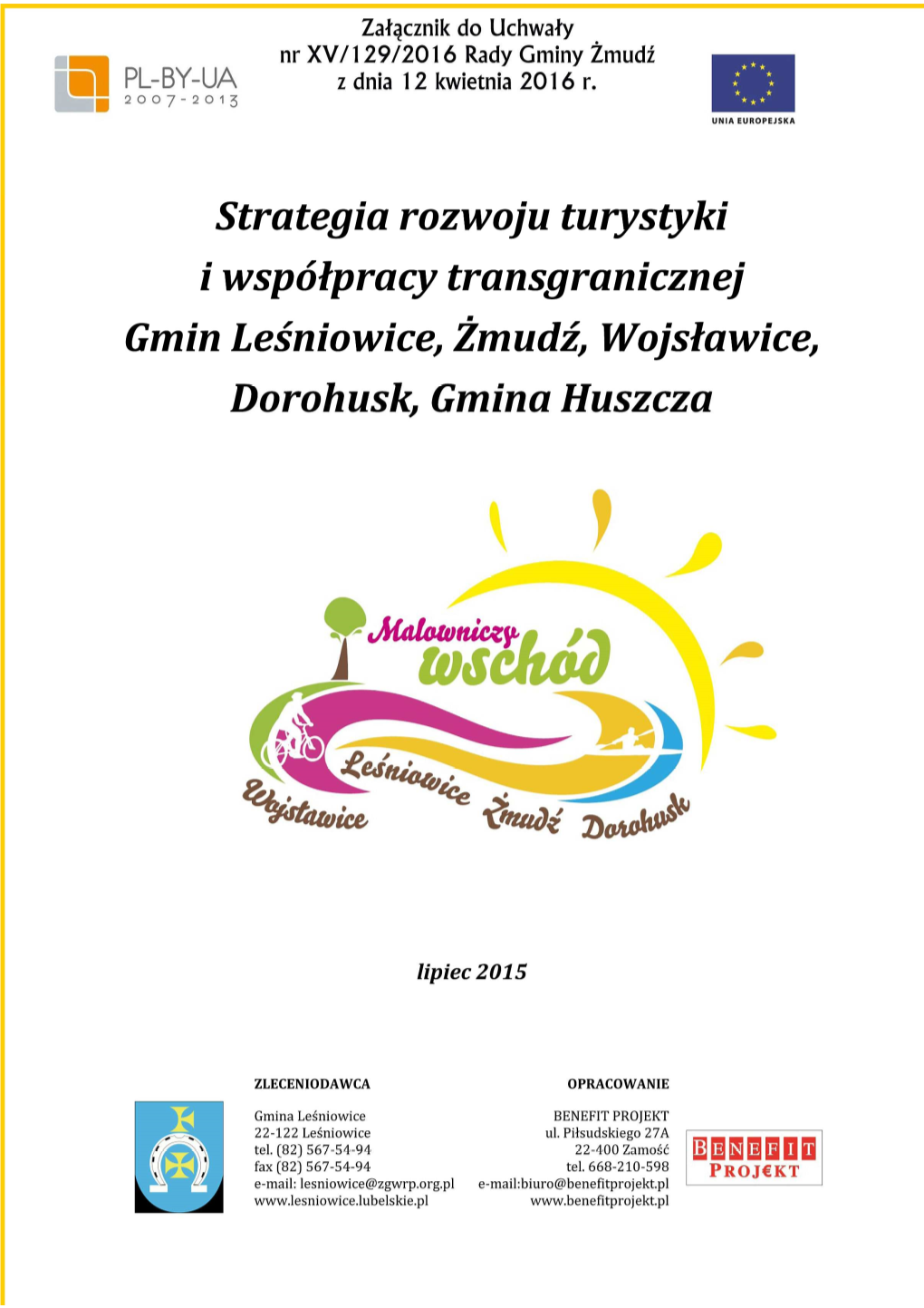 Strategia Rozwoju Turystyki I Współpracy Transgranicznej Gmin Leśniowice, Żmudź, Wojsławice, Dorohusk, Gmina Huszcza