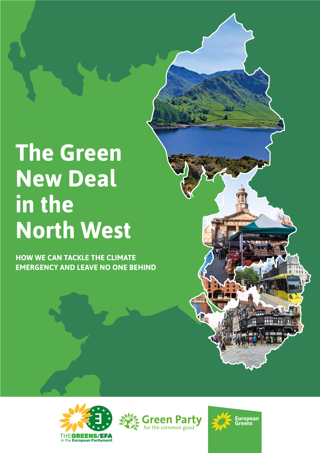 The Green New Deal in the North West HOW WE CAN TACKLE the CLIMATE EMERGENCY and LEAVE NO ONE BEHIND “I Strike Because We Need to Make People Listen