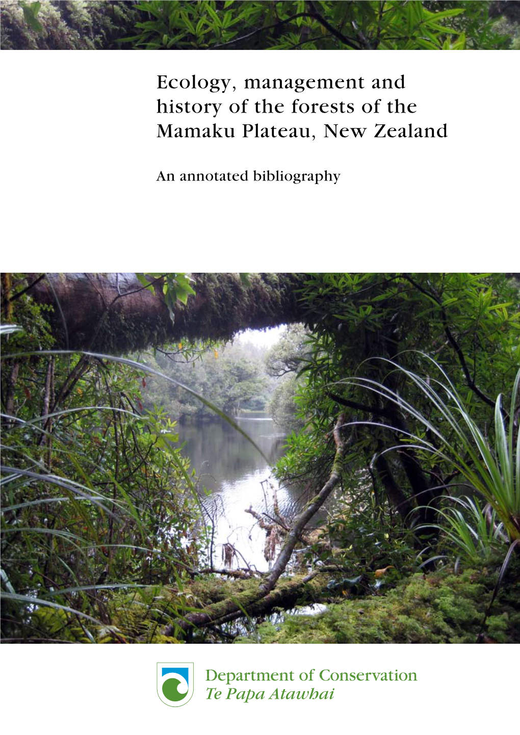 Ecology, Management and History of the Forests of the Mamaku Plateau, New Zealand