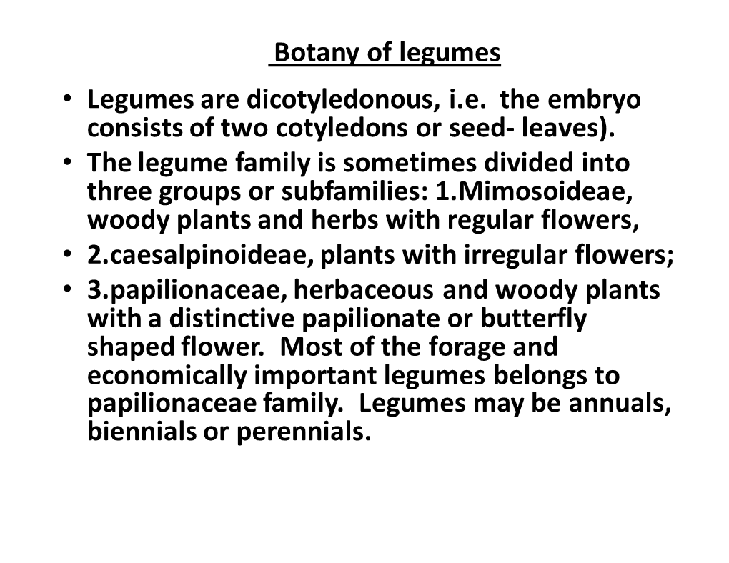 Botany of Legumes • Legumes Are Dicotyledonous, I.E