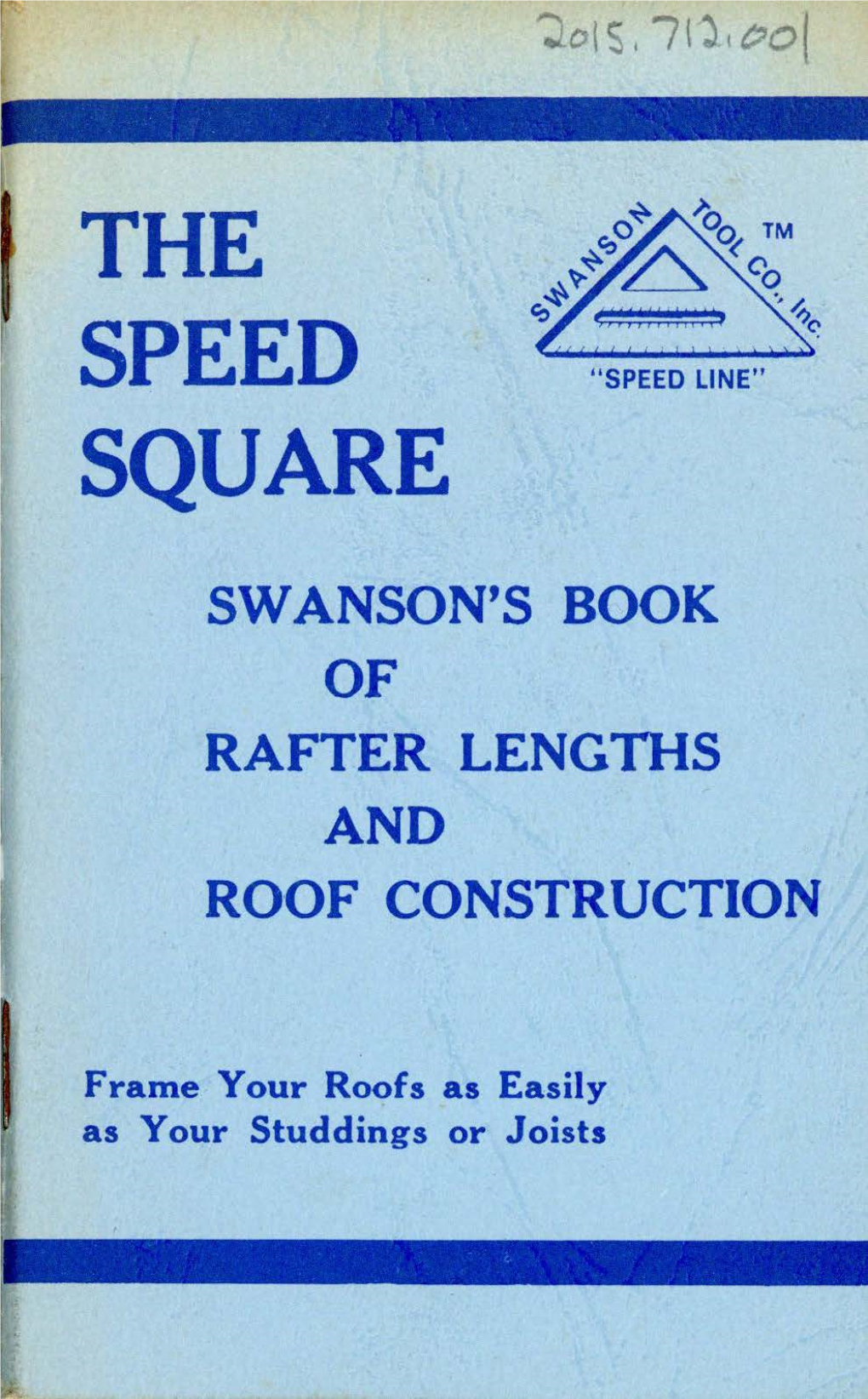 The Speed Square : Swanson's Book of Rafter Lengths and Roof