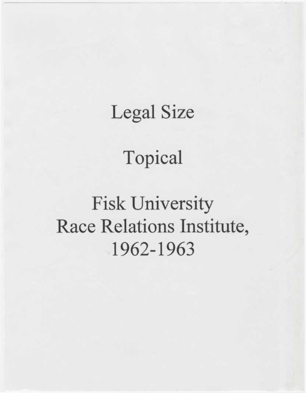 Legal Size Topical Fisk University Race Relations Institute 1962-1963