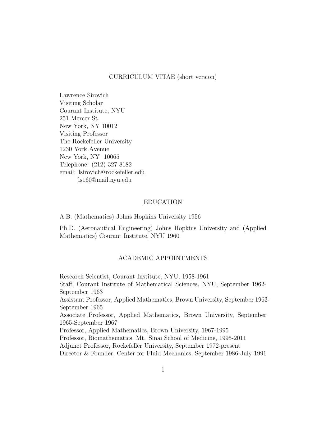 CURRICULUM VITAE (Short Version) Lawrence Sirovich Visiting Scholar Courant Institute, NYU 251 Mercer St. New York, NY 10012