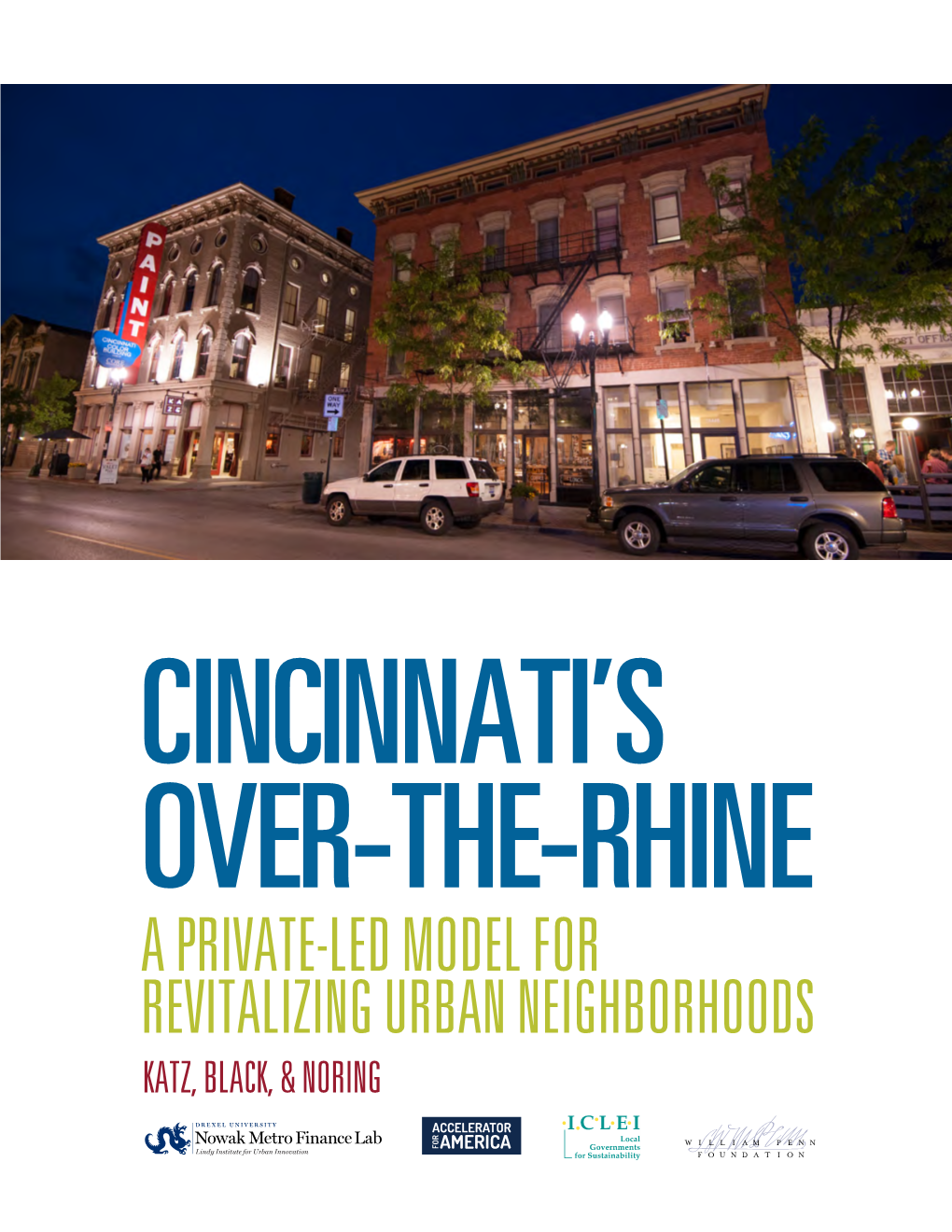 A PRIVATE-LED MODEL for REVITALIZING URBAN NEIGHBORHOODS KATZ, BLACK, & NORING 2 TABLE of CONTENTS 4 About the Authors/Organizations