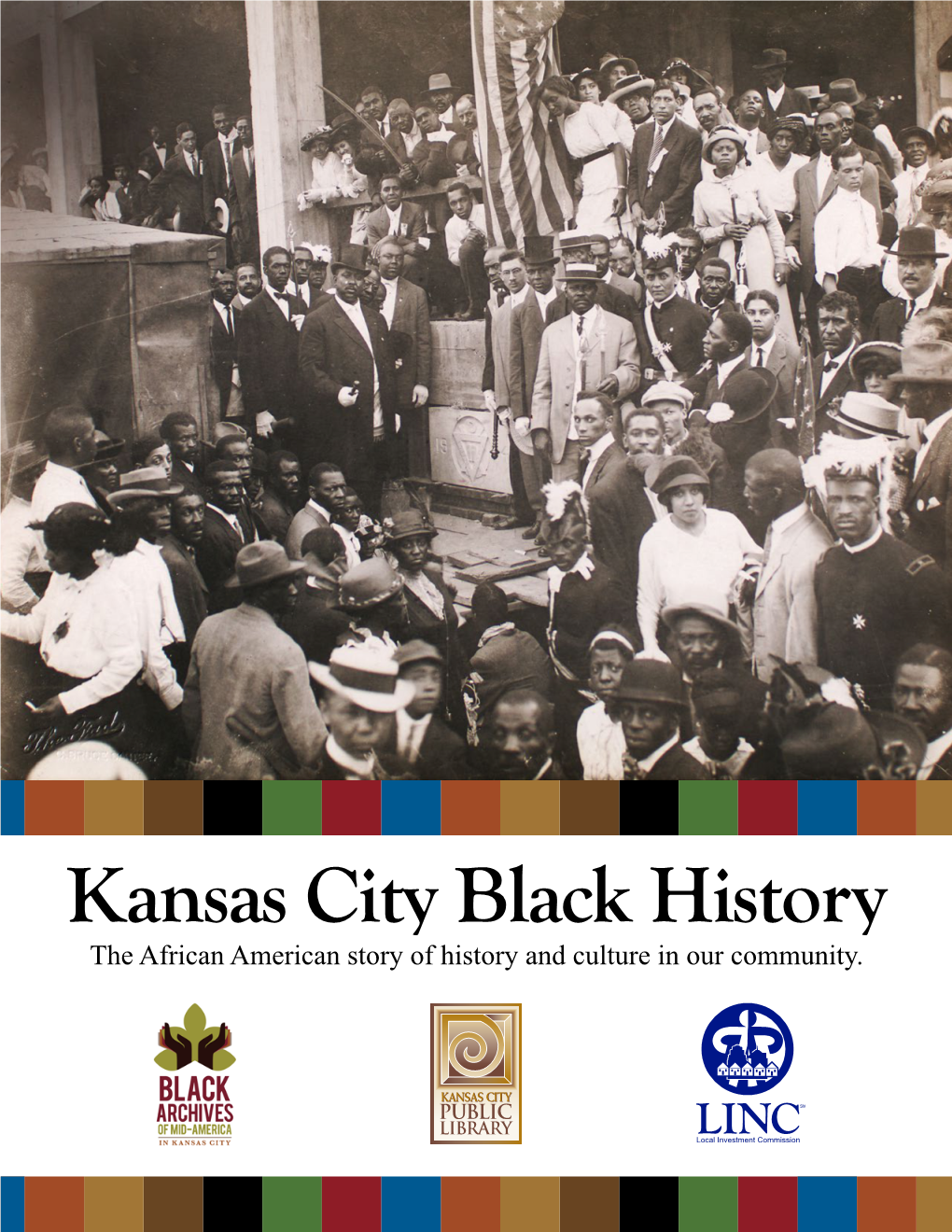 Kansas City Black History the African American Story of History and Culture in Our Community