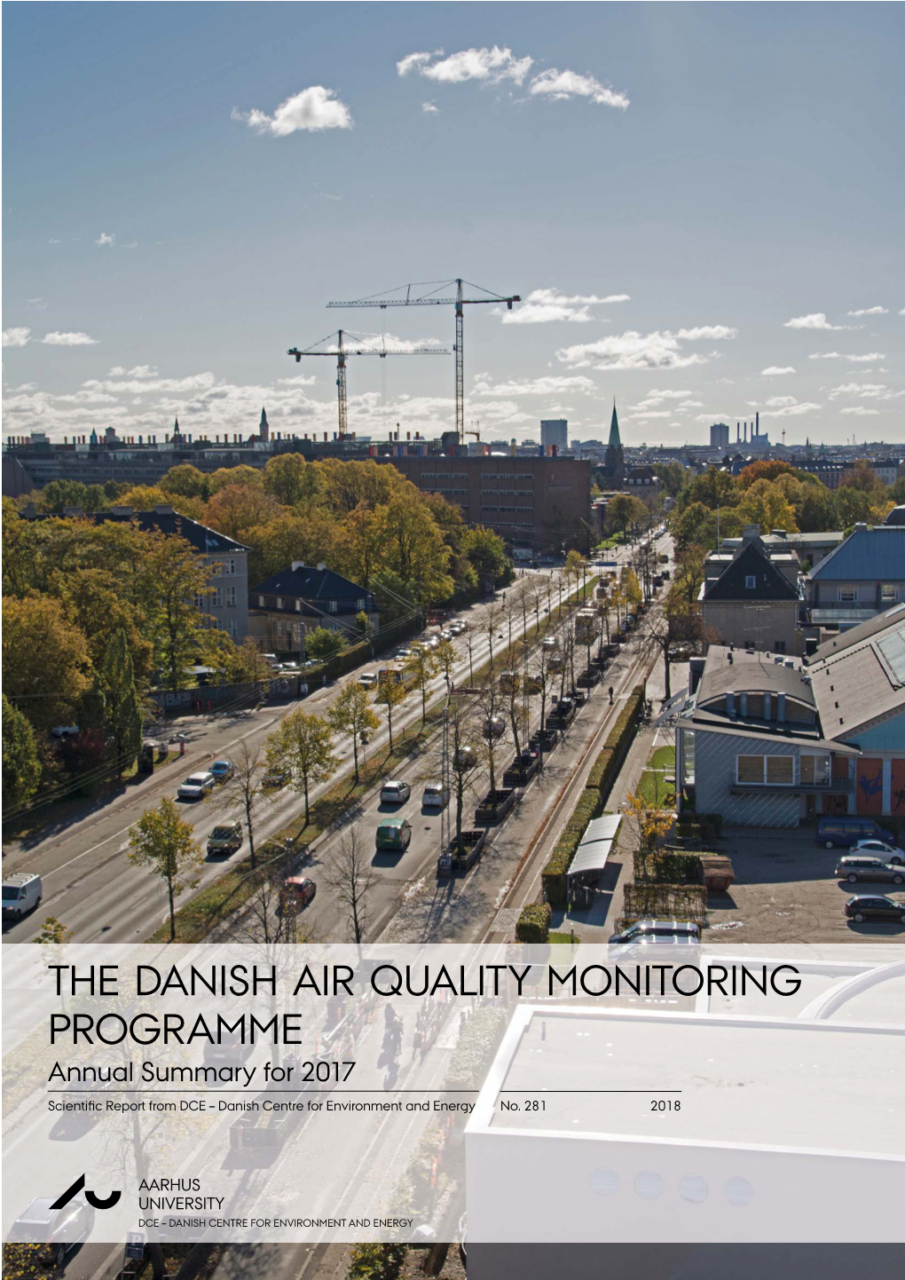 THE DANISH AIR QUALITY MONITORING PROGRAMME Annual Summary for 2017 Scientiﬁ C Report from DCE – Danish Centre for Environment and Energy No