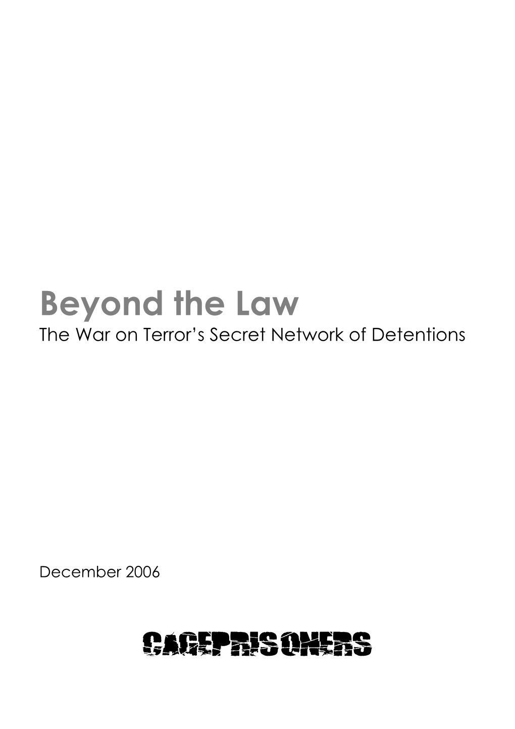 Beyond the Law the War on Terror’S Secret Network of Detentions